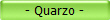 - Quarzo -